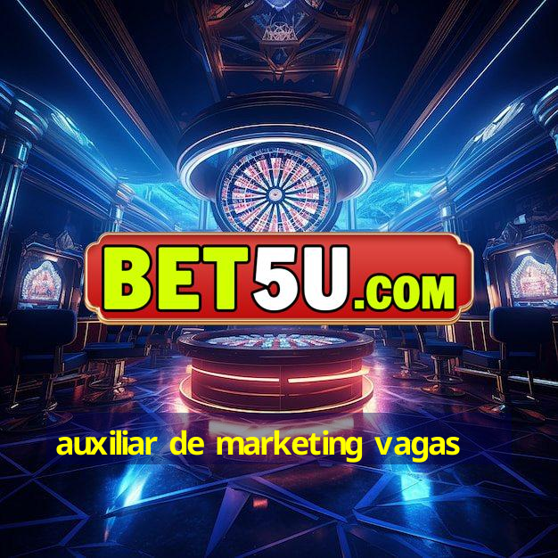 auxiliar de marketing vagas